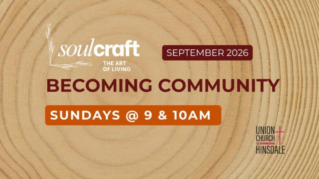 Soulcraft: Becoming Community, Sundays @ 9 and 10 am
